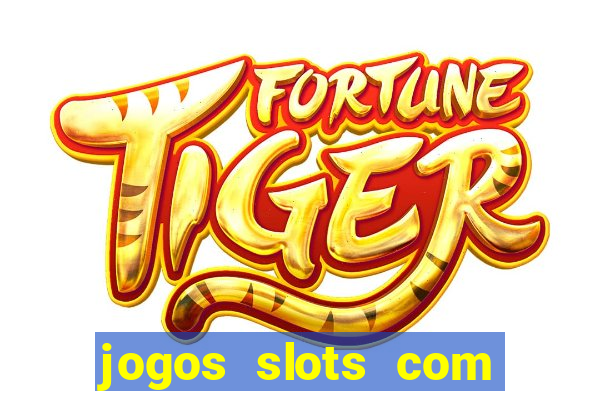 jogos slots com bonus de cadastro