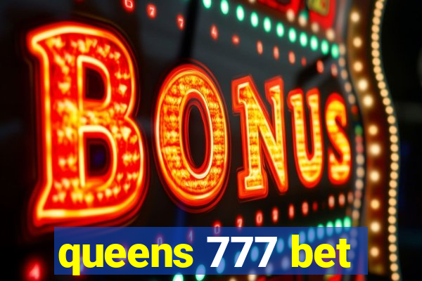 queens 777 bet