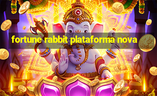 fortune rabbit plataforma nova