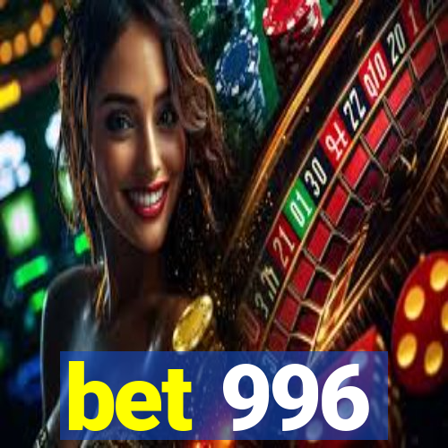 bet 996