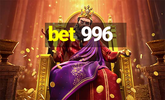 bet 996