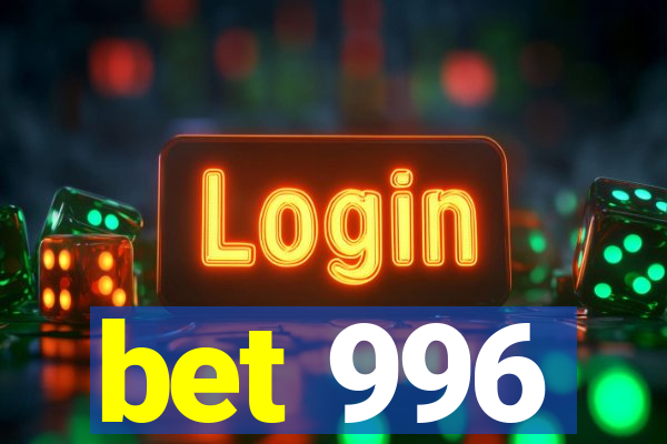 bet 996