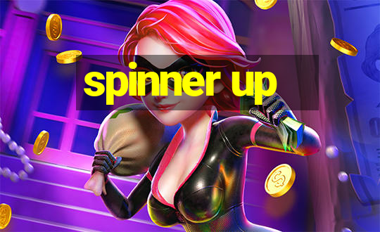 spinner up