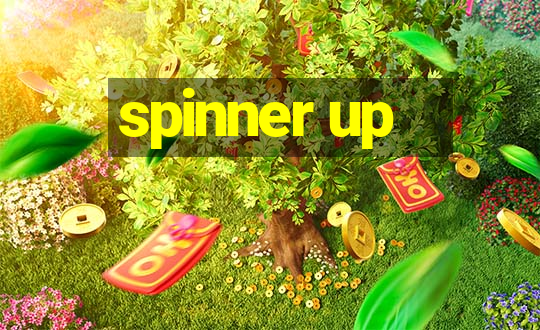 spinner up