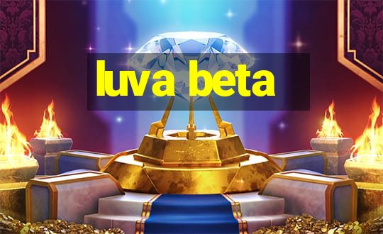 luva beta