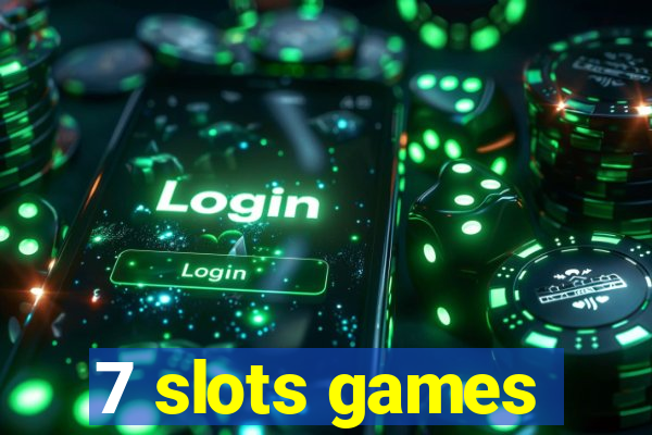 7 slots games