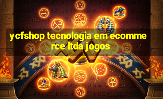 ycfshop tecnologia em ecommerce ltda jogos