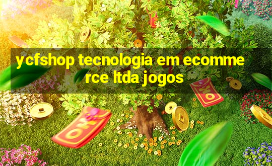 ycfshop tecnologia em ecommerce ltda jogos