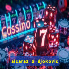 alcaraz x djokovic onde assistir