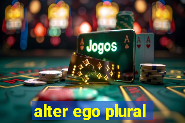 alter ego plural