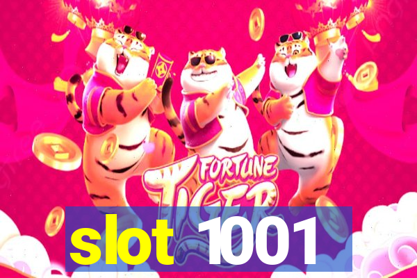 slot 1001