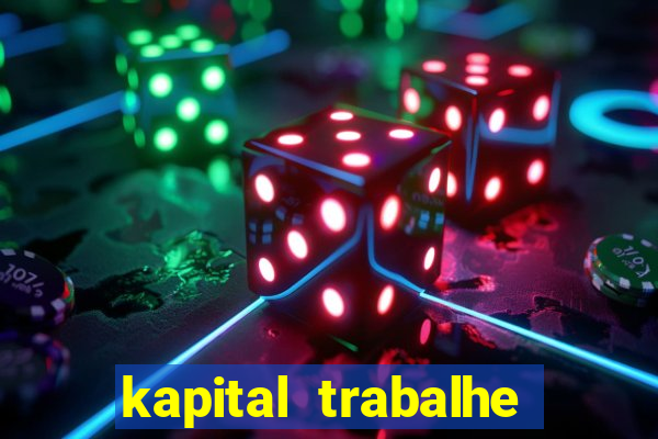 kapital trabalhe conosco porto velho