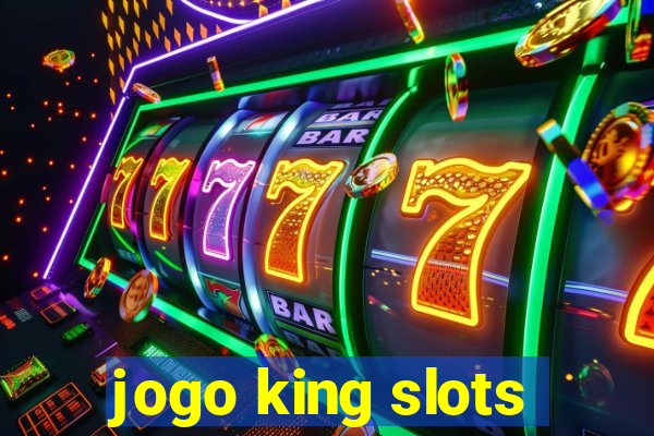 jogo king slots