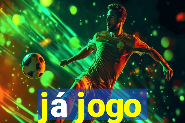 já jogo