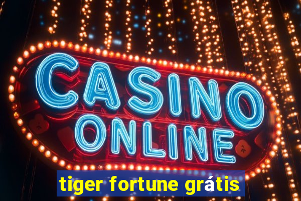 tiger fortune grátis