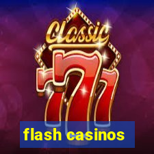 flash casinos