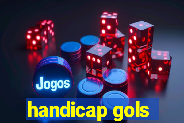 handicap gols