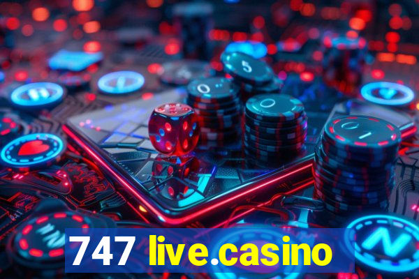 747 live.casino