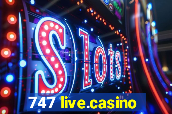 747 live.casino