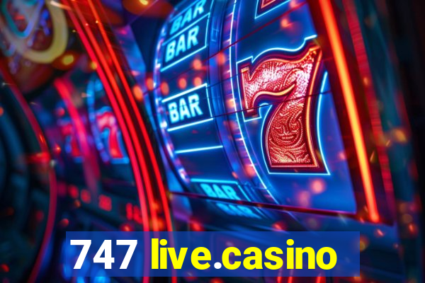 747 live.casino