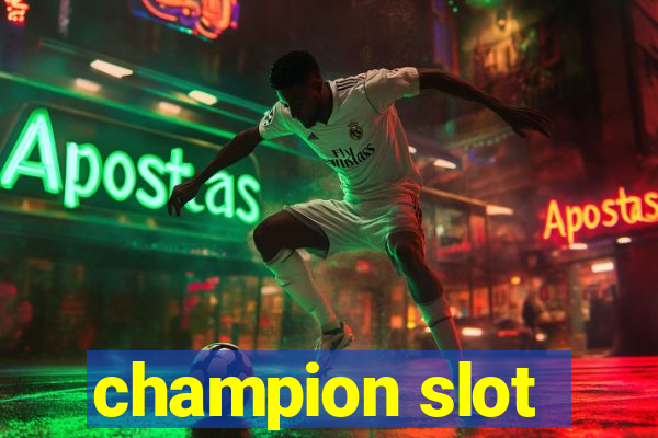 champion slot