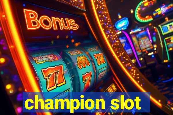 champion slot