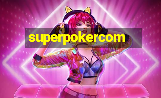 superpokercom