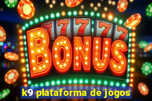 k9 plataforma de jogos