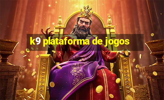 k9 plataforma de jogos