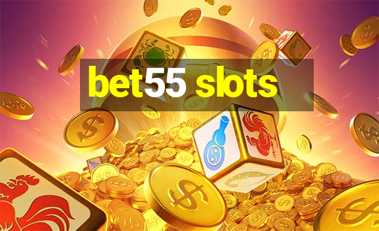 bet55 slots