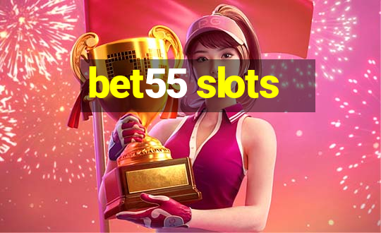 bet55 slots