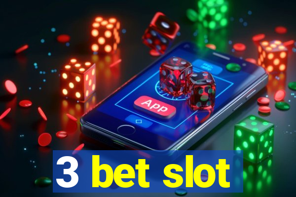 3 bet slot