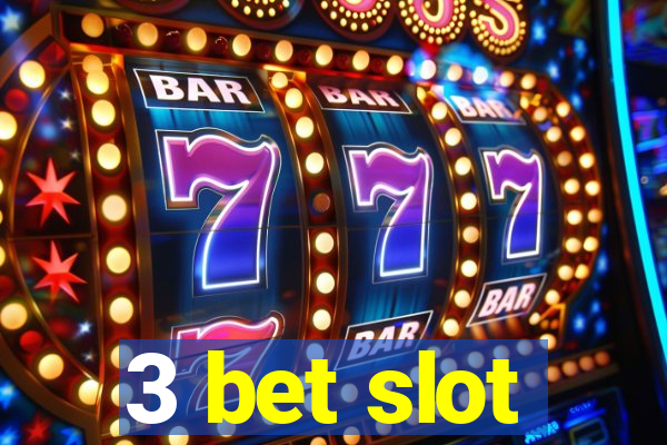 3 bet slot