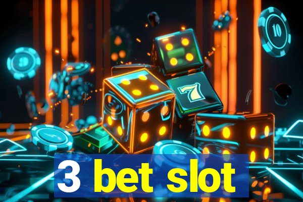 3 bet slot