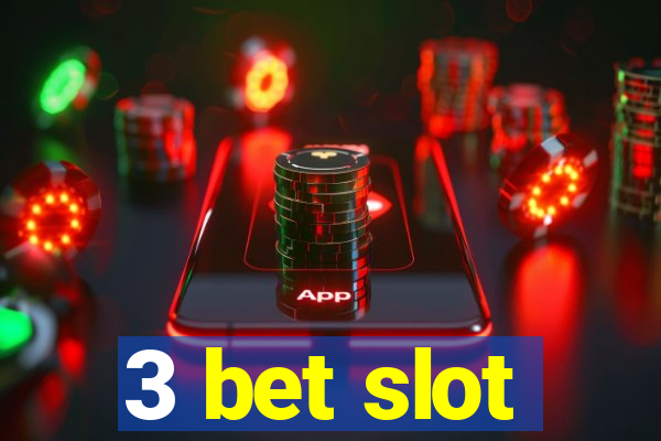 3 bet slot