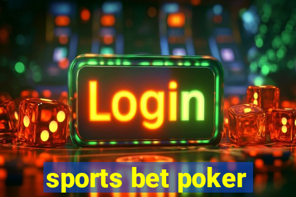 sports bet poker