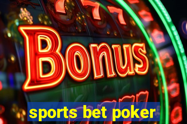 sports bet poker