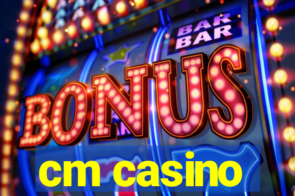 cm casino