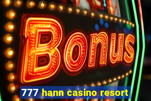 777 hann casino resort