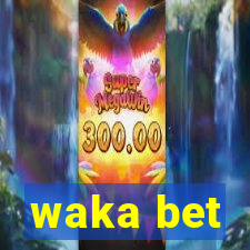 waka bet