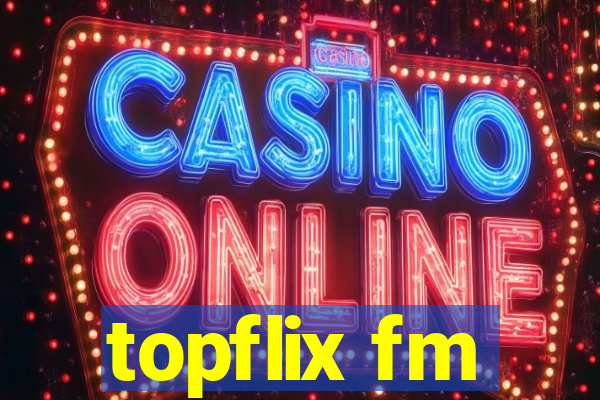 topflix fm