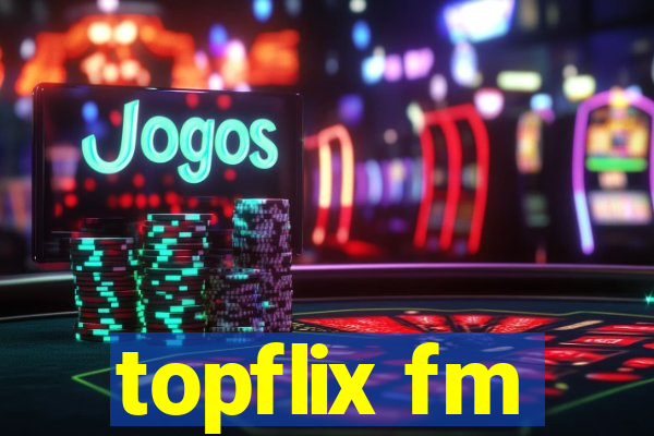 topflix fm