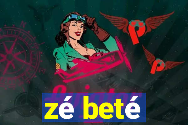 zé beté