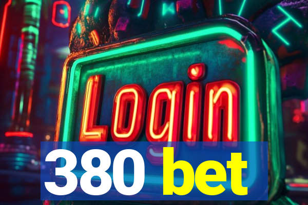 380 bet