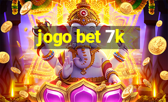 jogo bet 7k