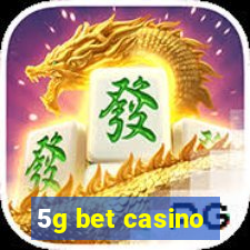 5g bet casino