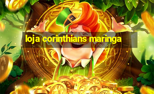 loja corinthians maringa