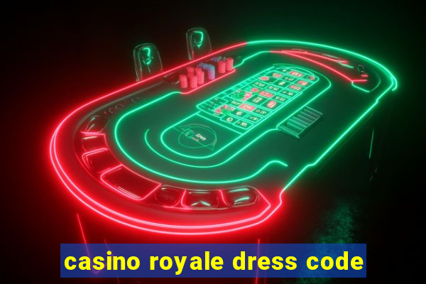 casino royale dress code