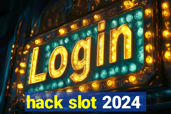 hack slot 2024