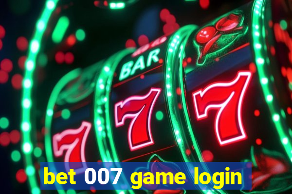 bet 007 game login